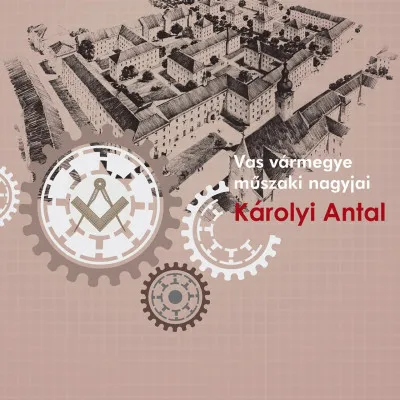 Különleges ajánlat Károlyi Antal - Vas vármegye műszaki nagyjai