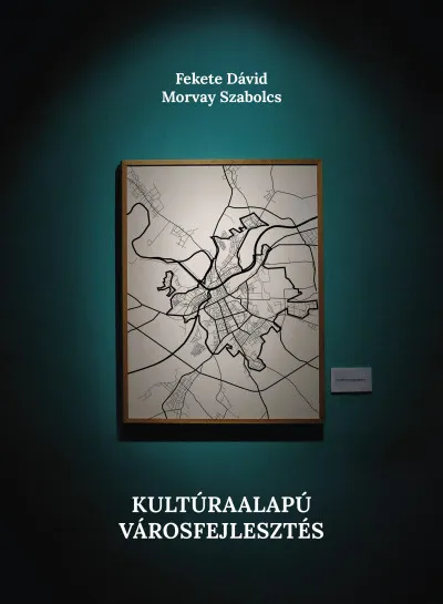 Kiárusítás Kultúraalapú városfejlesztés - Kreatív városi kezdeményezések Kelet-Közép-Európában