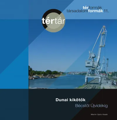 Csak ma Dunai kikötők - Bécstől Újvidékig