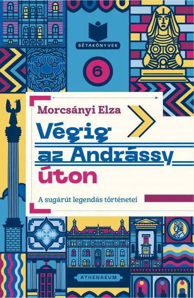 Végkiárusítás Végig az Andrássy úton - A sugárút legendás történetei