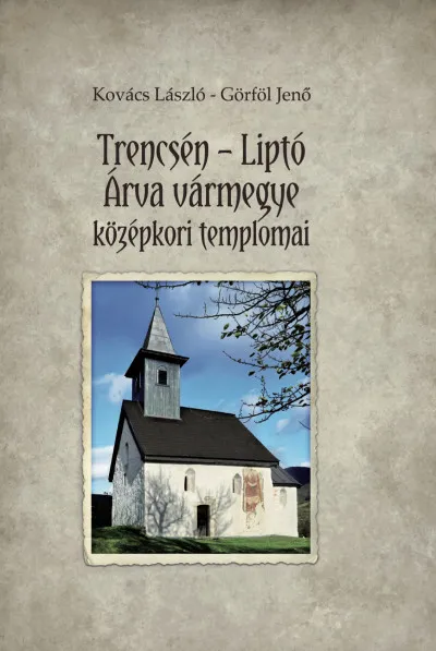 Gyors szállítás Trencsén-Liptó - Árva vármegye középkori templomai