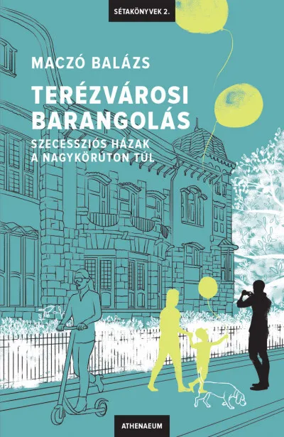 Terézvárosi barangolás - Szecessziós házak a Nagykörúton túl Csak ma