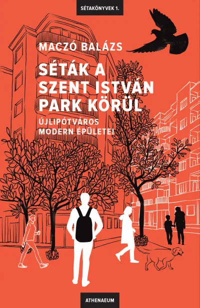 Séták a Szent István park körül - Újlipótváros modern épületei Szuper ajánlat