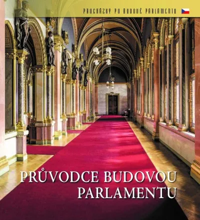 Kihagyhatatlan ajánlat Országházi Kalauz (cseh nyelven) - Pruvodce budovou Parlamentu