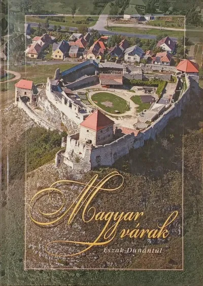 Korlátozott ajánlat Magyar várak - Észak-Dunántúl