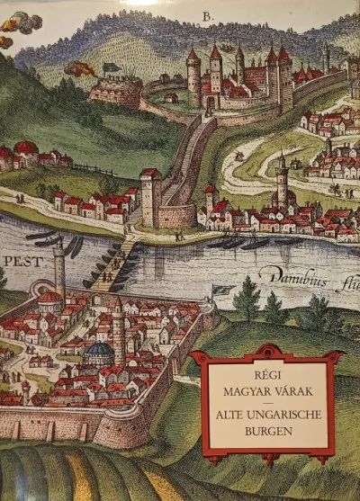 Olcsóbb Régi magyar várak - Alte Ungarische Burgen - Magyar-német