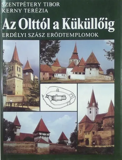 Korlátozott ajánlat Az Olttól a Küküllőig - Erdélyi szász erődtemplomok