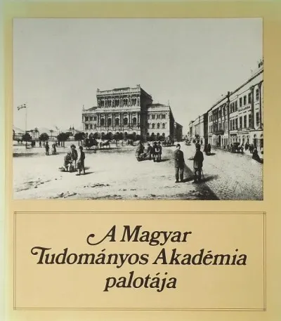 Rendeld meg most A Magyar Tudományos Akadémia palotája
