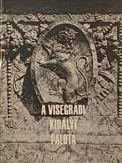 A visegrádi királyi palota Vedd meg most