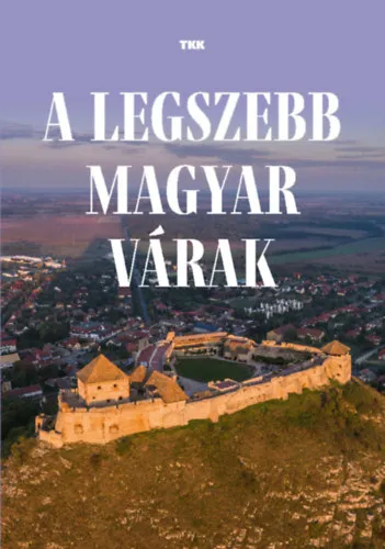 A legszebb magyar várak Népszerű