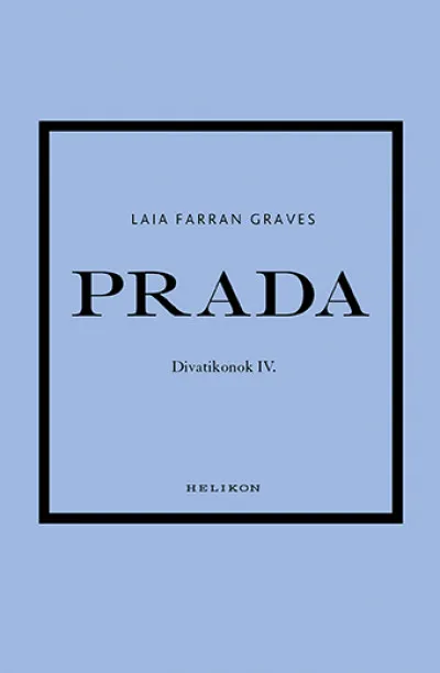 Prada - Divatikonok IV. Legkelendőbb