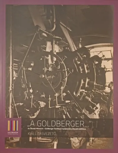 A Goldberger... - Az Óbudai Múzeum - Goldberg Textilipari Gyűjtemény állandó kiállítása Szezonális akció