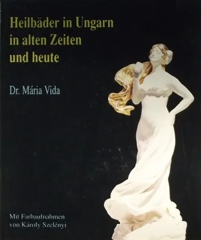 Vedd meg most HEILBÄDER IN UNGARN IN ALTEN ZEITEN UND HEUTE
