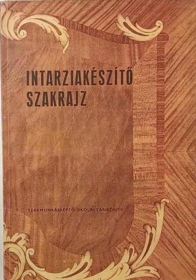 Exkluzív ajánlat Intarziakészítő szakrajz - Szakmunkásképző iskolai tankönyv