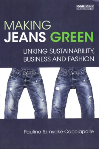 Making Jeans Green Linking Sustainability, Business and Fashion Gyors szállítás
