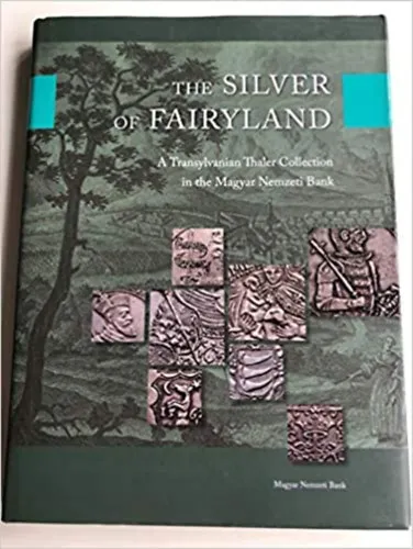 The Silver of Fairyland: A Transylvanian Thaler Collection in the Magyar Nemzeti Bank Legjobb ár
