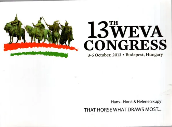 13 th Weva congress 3-5 october, 2013 Budapest , Hungary ( That horse what draws most , is most whipped ) Bestseller