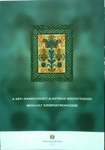 A népi iparművészeti alkotások minősítésének megújult szempontrendszere Végkiárusítás