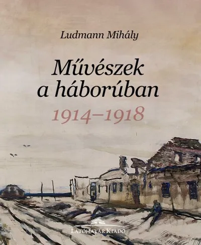 Művészek a háborúban - 1914-1918 Legkelendőbb