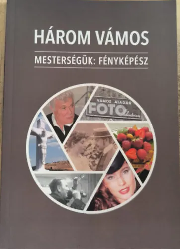 Három Vámos - mesterségük: fényképész Olcsó