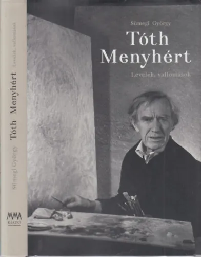 Tóth Menyhért: Levelek, vallomások Korlátozott ajánlat