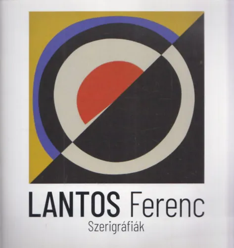 Lantos Ferenc - Szerigráfiák Vásárlói kedvenc