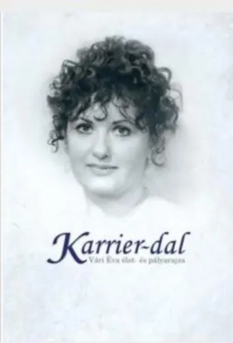 Karrier-dal (Vári Éva élet-és pályarajza) Kiárusítás