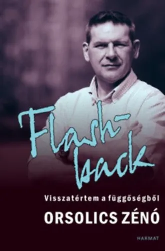 Azonnali szállítás Flashback - Visszatértem a függőségből
