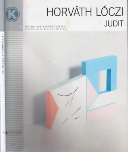 Exkluzív ajánlat Horváth Lóczi Judit (Mai magyar képzőművészet 18.)