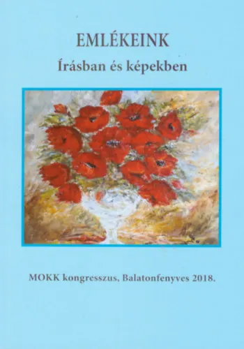 Biztonságos fizetés Emlékeink írásban és képekben- MOKK Kongresszus, Balatonfenyves 2018