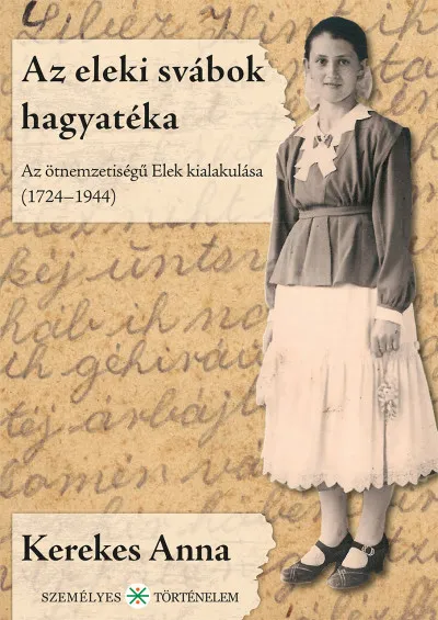 Akciós ár Az eleki svábok hagyatéka - Az ötnemzetiségű Elek kialakulása