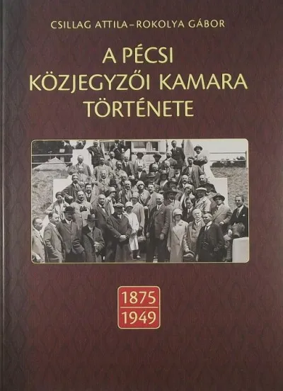 Újdonság A Pécsi Közjegyzői Kamara története