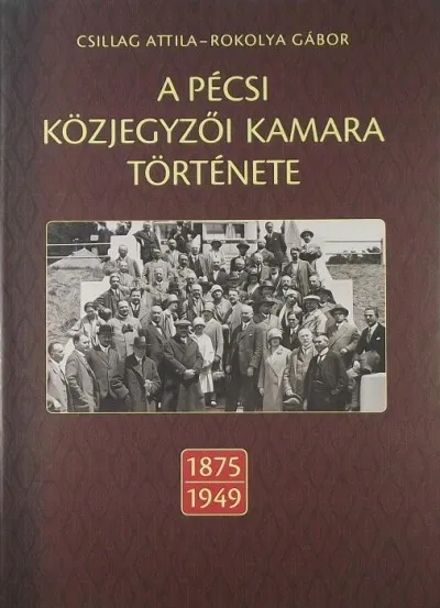 A Pécsi Közjegyzői Kamara története Exkluzív ajánlat