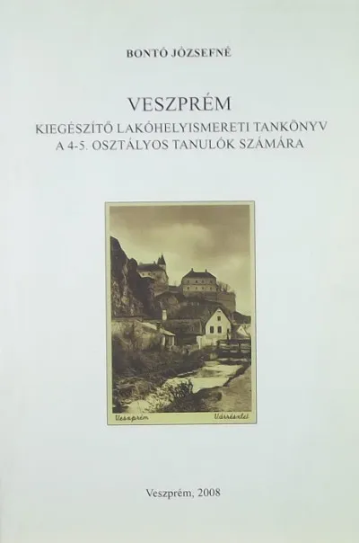 Veszprém kiegészítő lakóhelyismereti tankönyv a 4-5. osztályos tanulók számára Kiárusítás