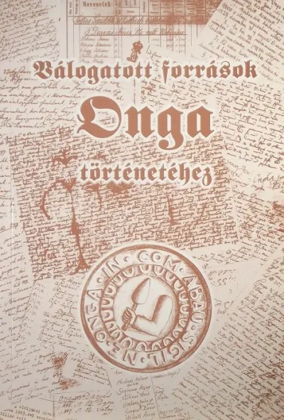 Gyors kiszállítás Válogatott források Onga történetéhez - 1222-1956