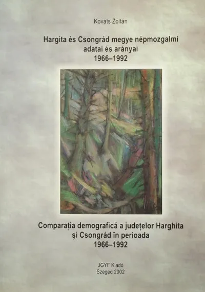 HARGITA ÉS CSONGRÁD MEGYE NÉPMOZGALMI ADATAI ÉS ARÁNYAI 1966-1992 Legkelendőbb