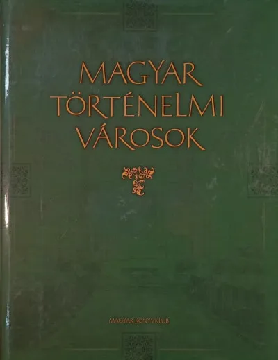 Újdonság Magyar történelmi városok