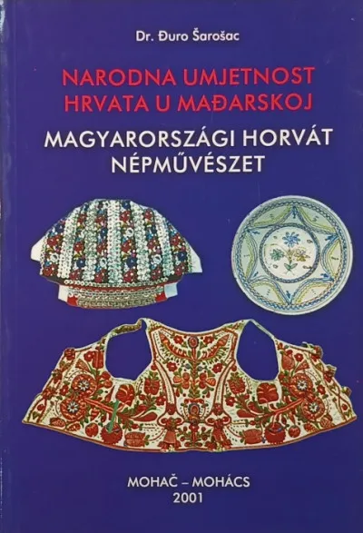 Legnépszerűbb Magyarországi horvát népművészet - Narodna umjetnost hrvata u madarskoj