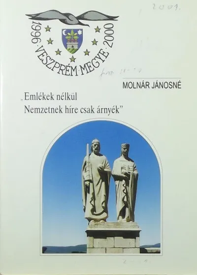 'Emlékek nélkül nemzetnek híre csak árnyék" - Írások Veszprém megye múltjából II. Azonnali szállítás