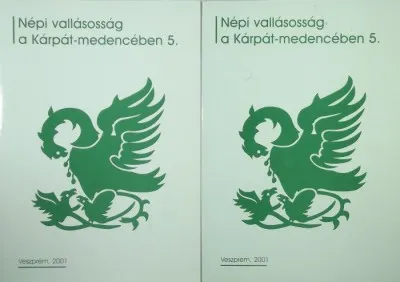 Végkiárusítás Népi vallásosság a Kárpát-medencében 5. - I-II.