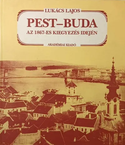 Akció Pest-Buda az 1867-es kiegyezés idején