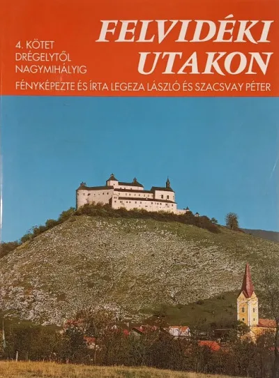 Felvidéki utakon 4. - Drégelytől Nagymihályig Prémium