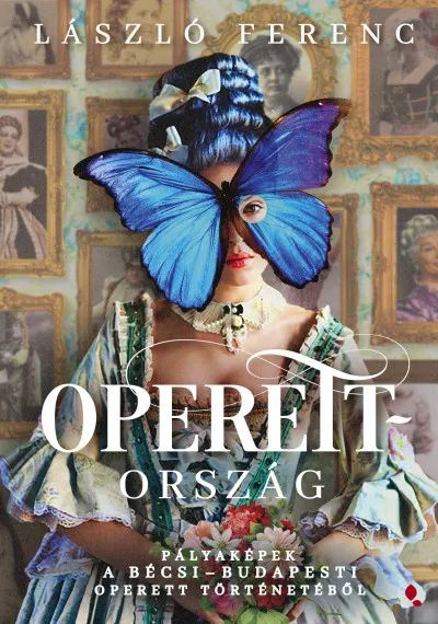 Operettország - Pályaképek a bécsi-budapesti operett történetéből Akció
