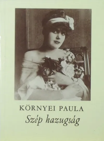 Szép hazugság - Emlékek a színészi én-hasadásról Szuper ajánlat