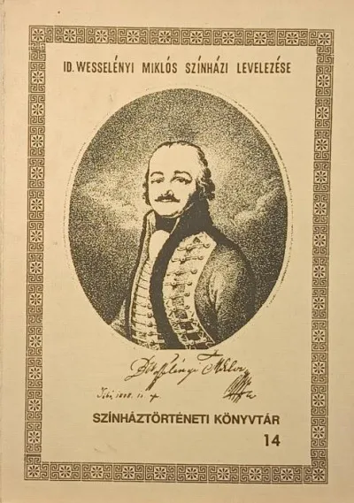 Gyors szállítás Id. Wesselényi Miklós színházi levelezése - (Enyedi Sándor által dedikált)