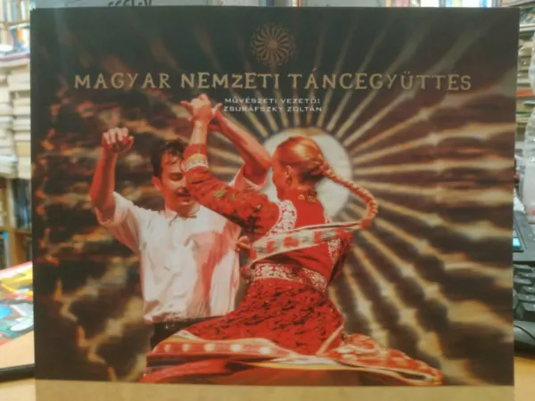 Árengedmény Magyar Nemzeti Táncegyüttes - Nemzeti örökség világszínvonalon