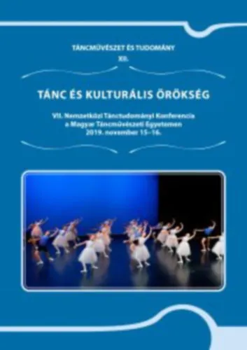Táncművészet és tudomány XII.- Tánc és kulturális örökség Azonnal elérhető