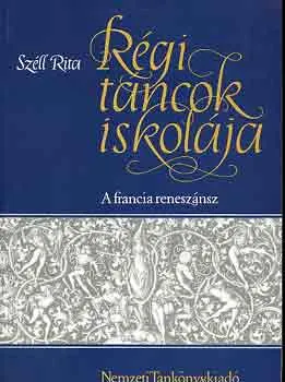 Bestseller Régi táncok iskolája - A francia reneszánsz