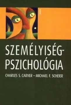 Személyiségpszichológia - Charles S. Carver - Michael F. Scheier Expressz szállítás
