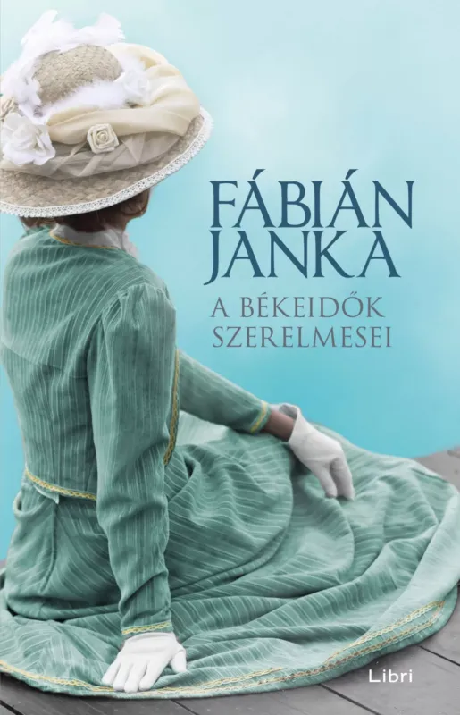 A békeidők szerelmesei - Fábián Janka Kihagyhatatlan ajánlat